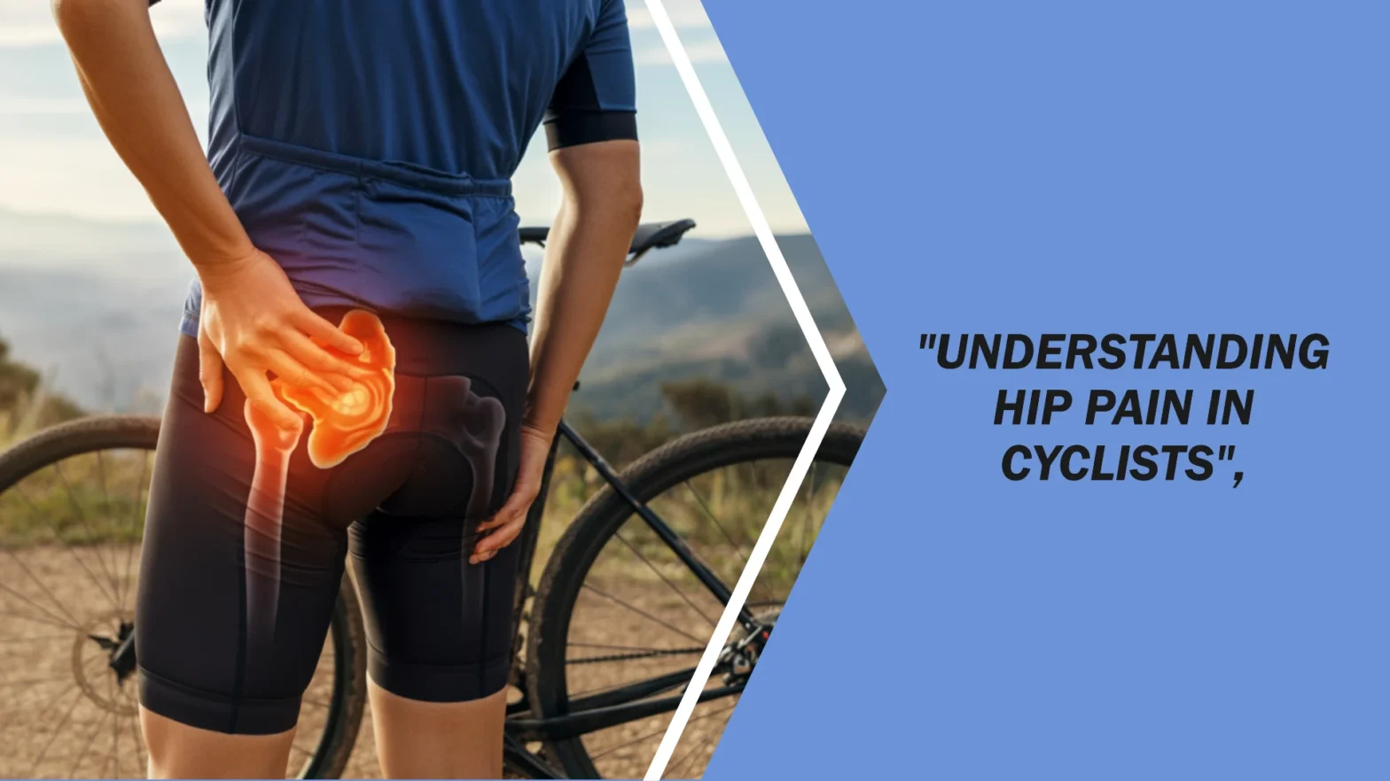 A cyclist standing beside their bike, holding their hip in pain, with an overlay highlighting the hip joint to show the effects of bursitis.