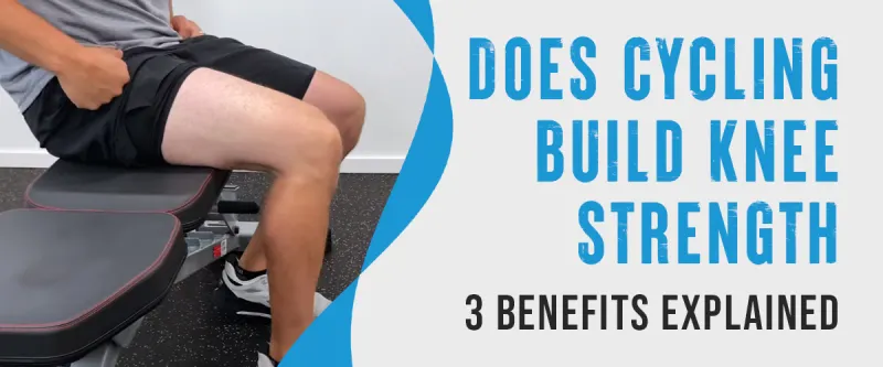 Does Cycling Build Knee Strength: 3 Benefits [Explained]