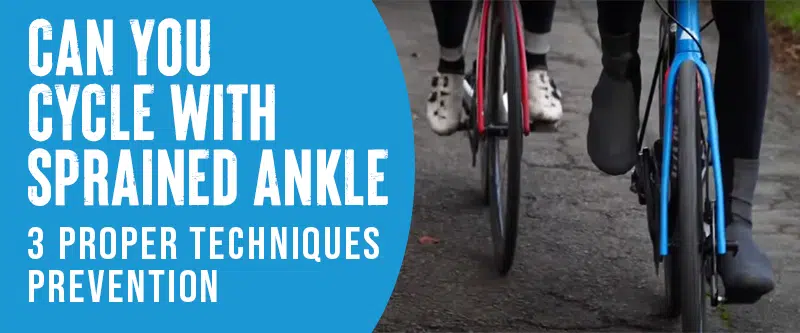 Sprained Ankle Cycle Techniques and Avoidance