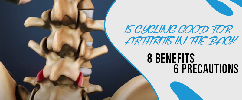 There are 8 benefits and 6 cautions to cycling for back arthritis