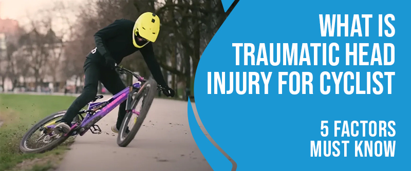 The Traumatic Head Injury Among Cyclists: An Overview