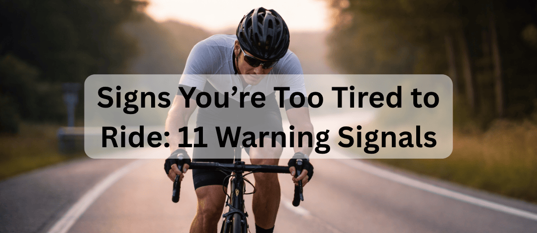 signs you're too tired to ride safely